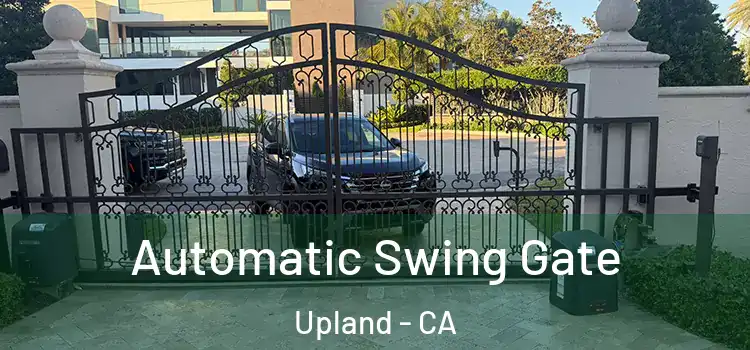 Automatic Swing Gate Upland - CA