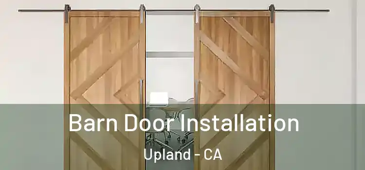 Barn Door Installation Upland - CA