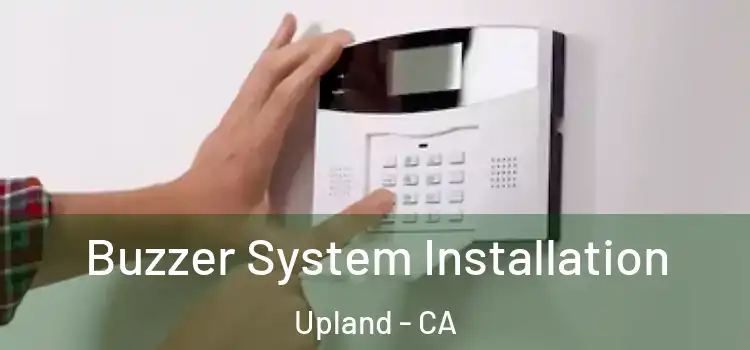 Buzzer System Installation Upland - CA