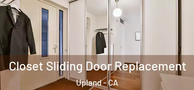Closet Sliding Door Replacement Upland - CA