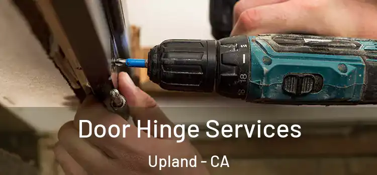  Door Hinge Services Upland - CA