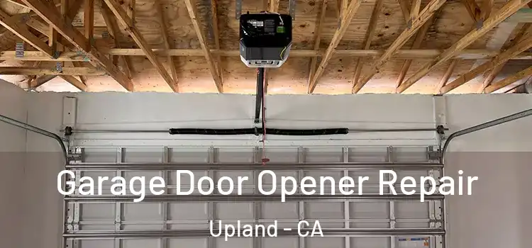  Garage Door Opener Repair Upland - CA