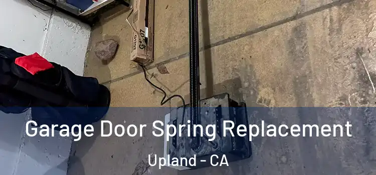 Garage Door Spring Replacement Upland - CA