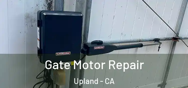  Gate Motor Repair Upland - CA