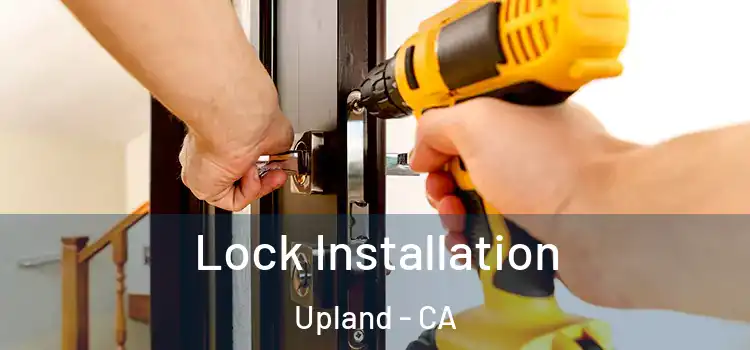 Lock Installation Upland - CA