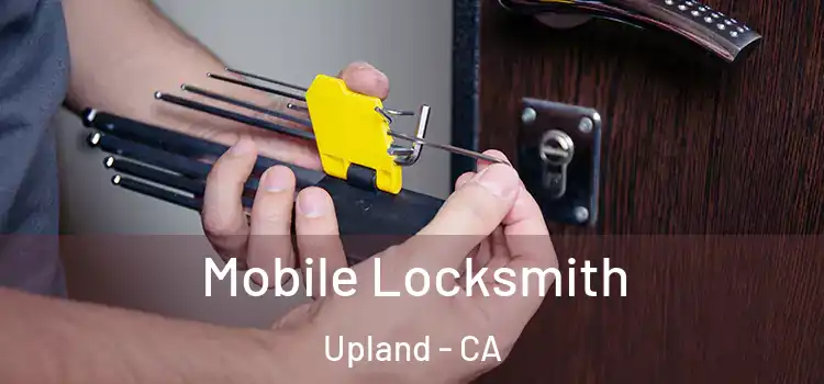 Mobile Locksmith Upland - CA