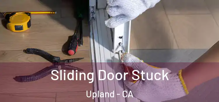 Sliding Door Stuck Upland - CA