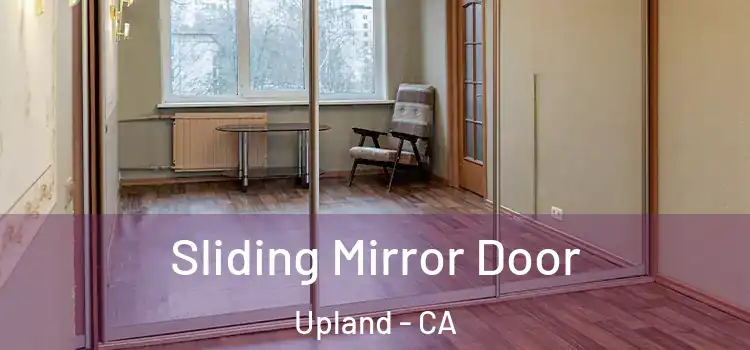  Sliding Mirror Door Upland - CA