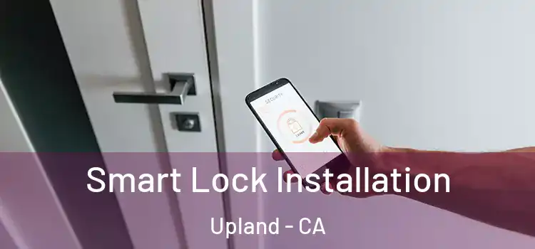Smart Lock Installation Upland - CA